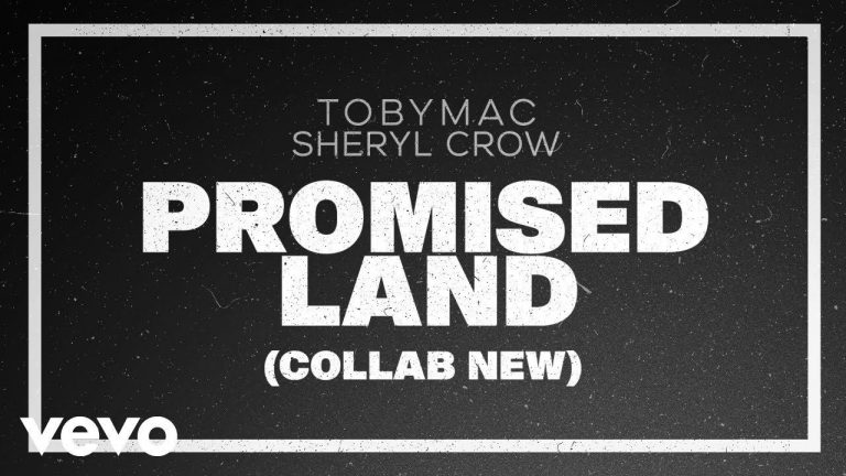 TobyMac, Sheryl Crow – Promised Land (Collab New/Audio)