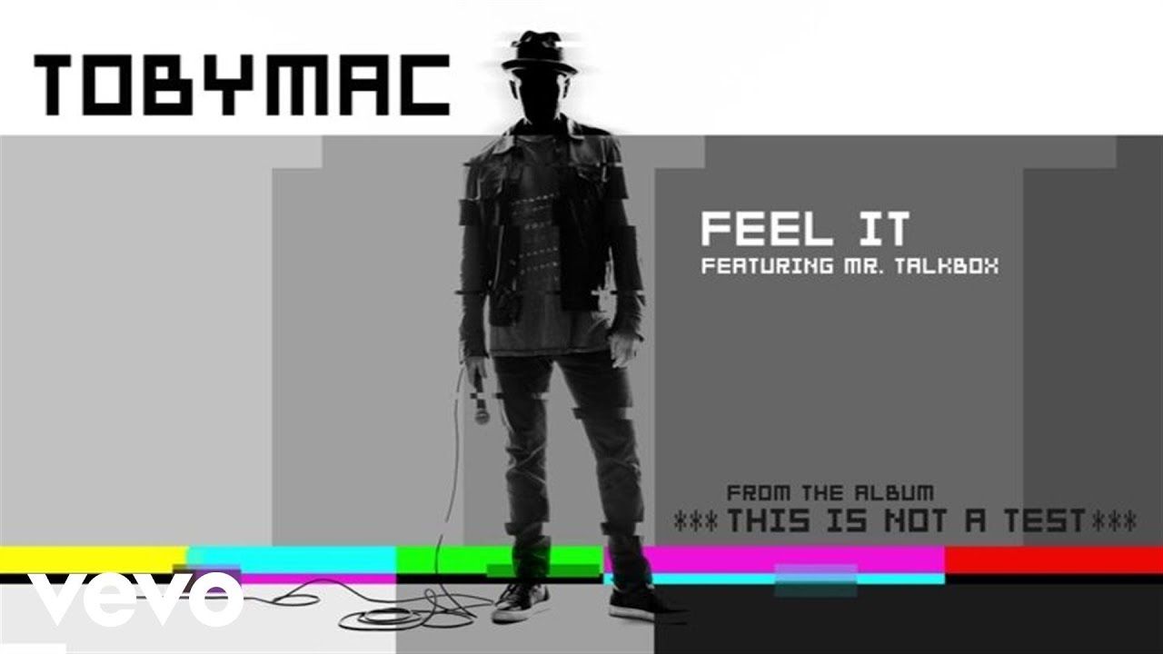 TobyMac – Feel It ft. Mr. TalkBox