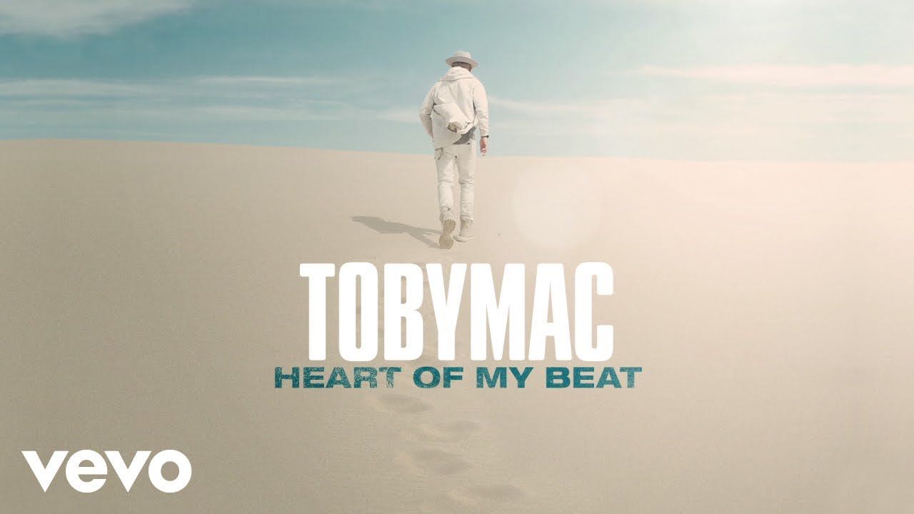 TobyMac – Heart Of My Beat (Audio)