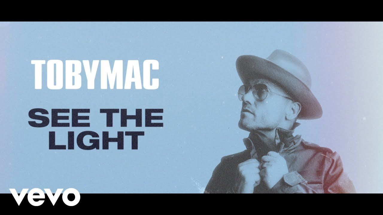TobyMac – See The Light (Radio Version/Lyric Video)