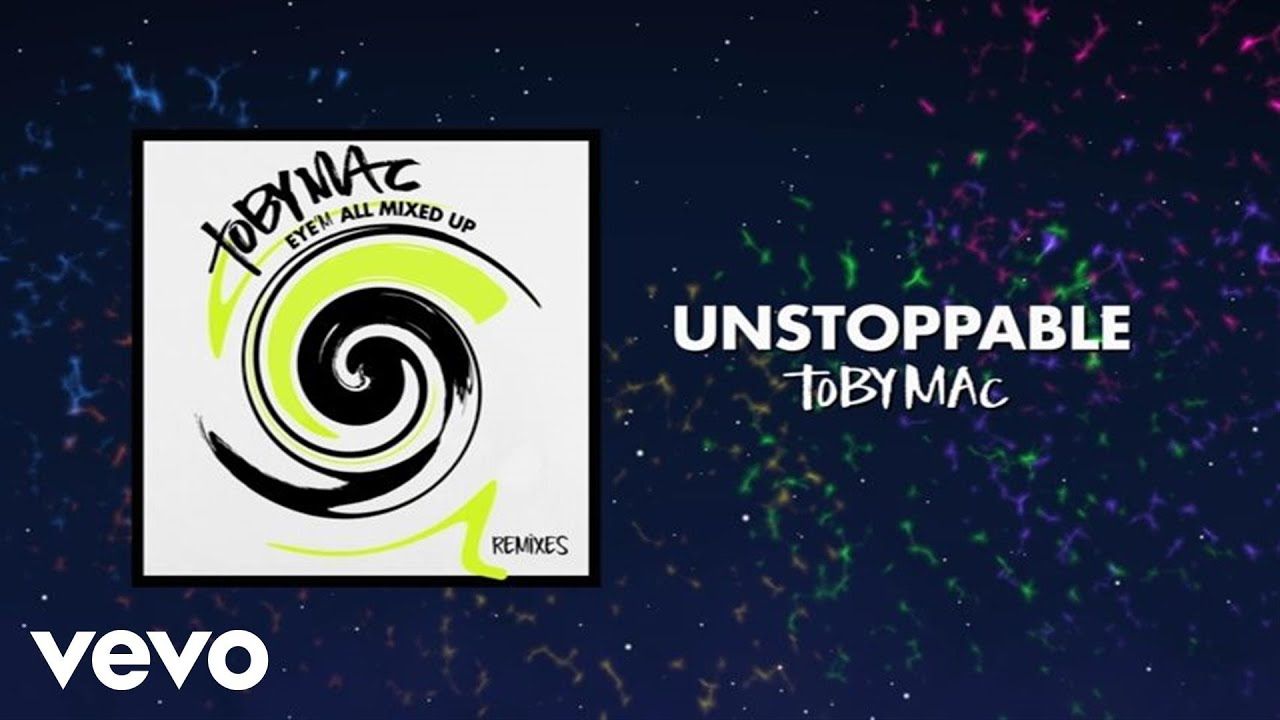 TobyMac – Unstoppable (Phenomenon Remix By Soul Glow Activatur/Audio) ft. Blanca