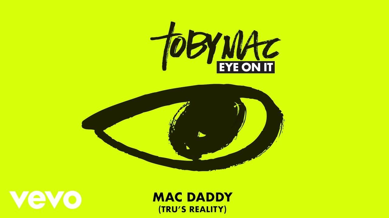 TobyMac – Mac Daddy (Tru’s Reality) (Audio)