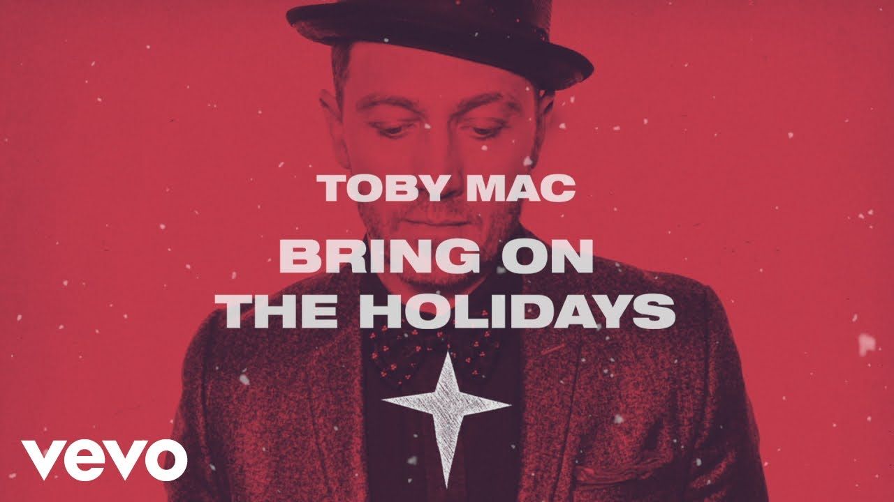 TobyMac – Bring On The Holidays (Lyric Video)