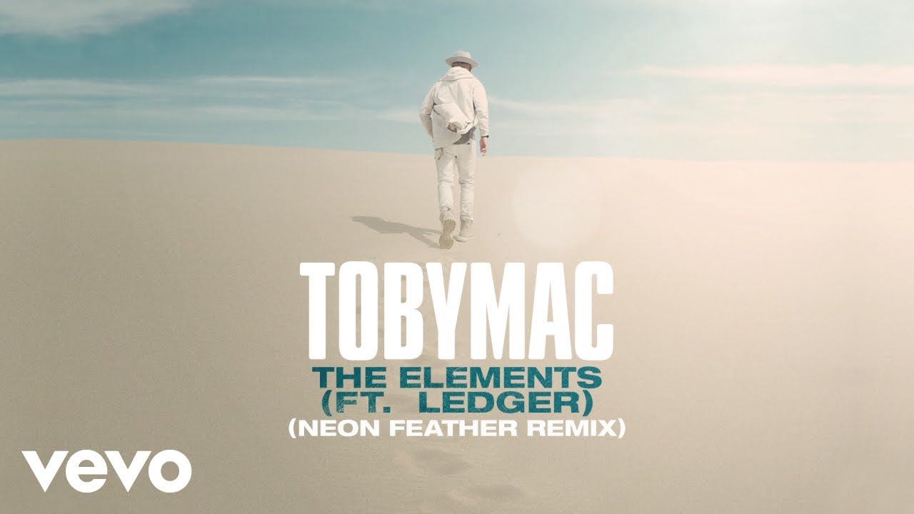 TobyMac, Ledger – The Elements (Neon Feather Remix/Audio)