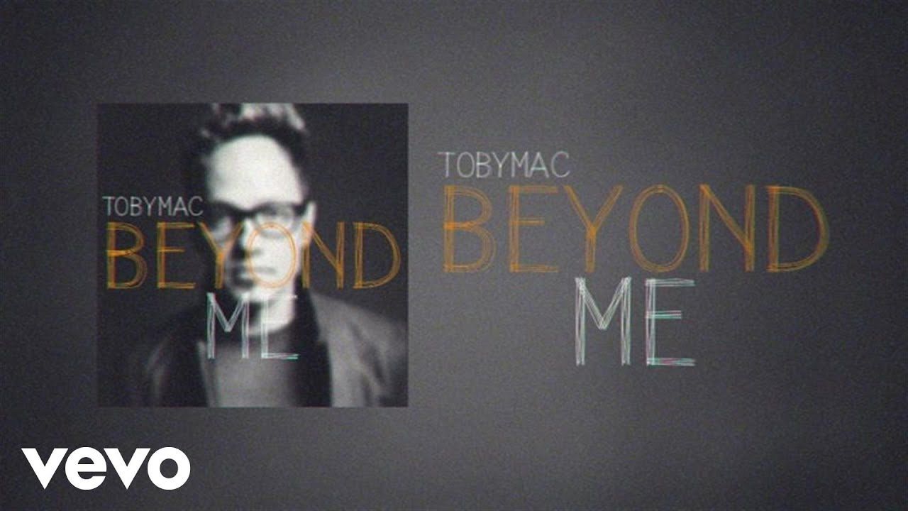 TobyMac – Beyond Me (Lyric Video)