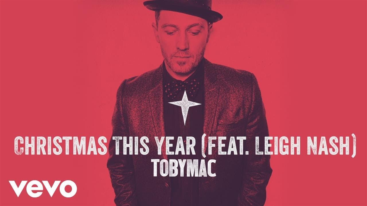 TobyMac – Christmas This Year (Audio) ft. Leigh Nash