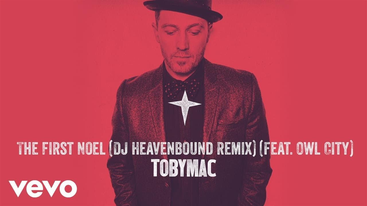 TobyMac – The First Noel (DJ Heavenbound Remix/Audio) ft. Owl City